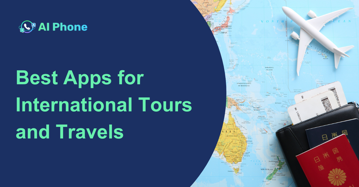 Best Apps for International Tours and Travels