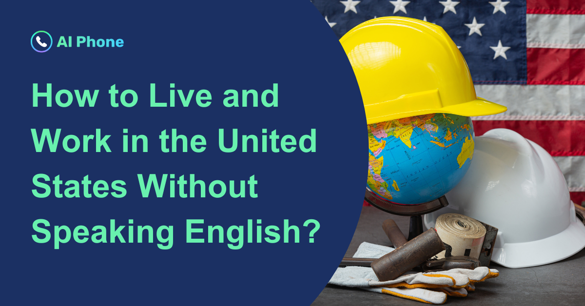 How to Live and Work in the United States Without Speaking English?