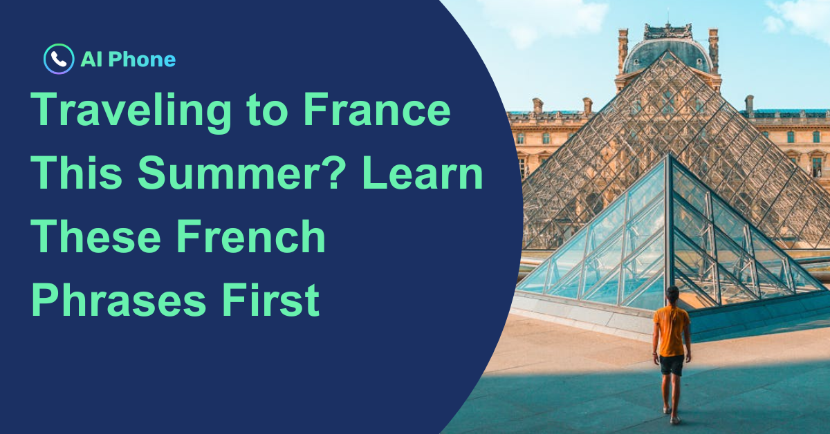 Traveling to France This Summer? Learn These French Phrases First